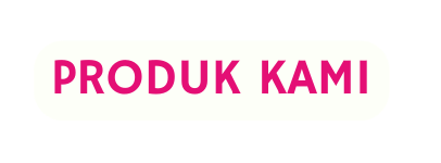Produk Kami